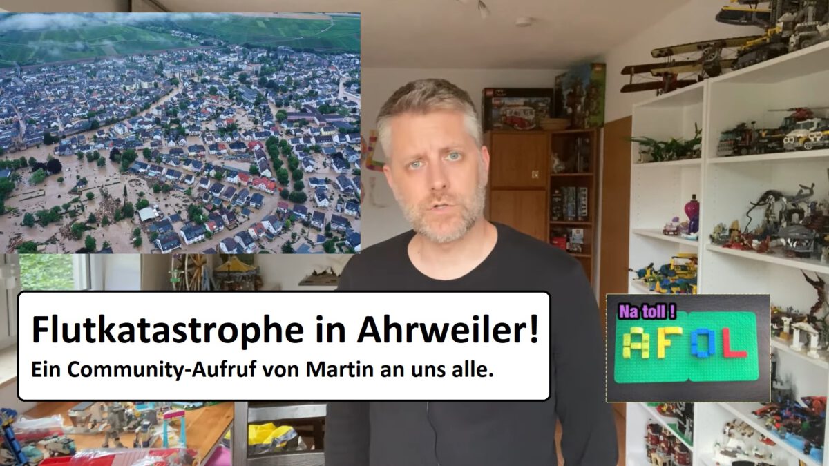 Ahrweiler in Not – Martin (Na toll! AFOL!) ruft die Community auf